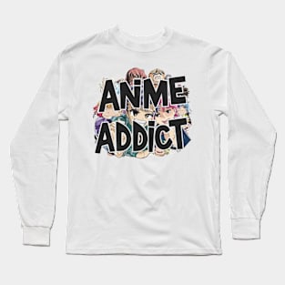 Anime Addict Long Sleeve T-Shirt